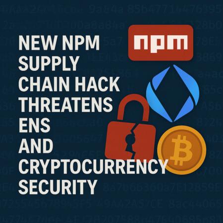 New NPM Supply Chain Hack Threatens ENS and Cryptocurrency Security New Npm Supply Chain Hack Threatens Ens And Cryptocurrency Security