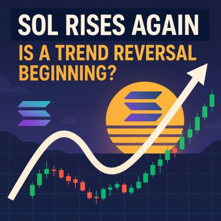 SOL Rises Again — Is a Trend Reversal Beginning? Sol Rises Again — Is A Trend Reversal Beginning?