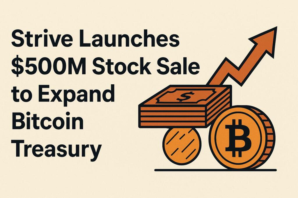 Strive Launches $500M Stock Sale to Expand Bitcoin Treasury