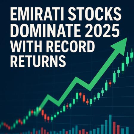 Emirati Stocks Dominate 2025 With Record Returns