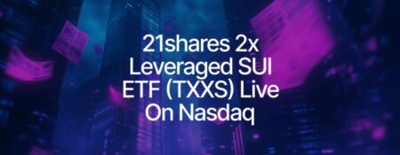 21shares Lists First Leveraged Sui Etf On Nasdaq (Txxs)