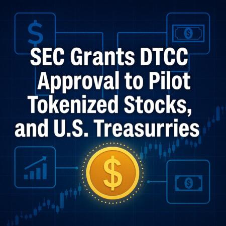 SEC Grants DTCC Approval to Pilot Tokenized Stocks, Bonds, and U.S. Treasuries Sec Grants Dtcc Approval To Pilot Tokenized Stocks, Bonds, And U.s. Treasuries