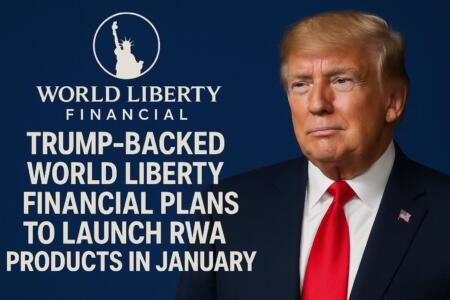Trump-Backed World Liberty Financial Plans to Launch RWA Products in January Trump-Backed World Liberty Financial Plans To Launch Rwa Products In January