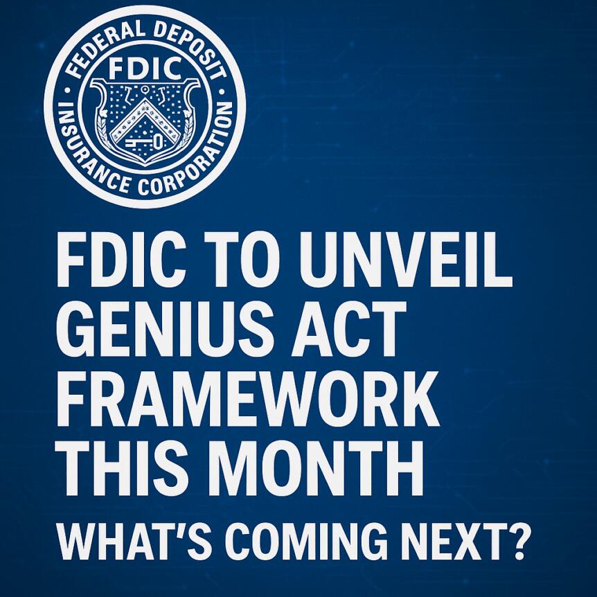 FDIC to Unveil GENIUS Act Framework This Month — What’s Coming Next? Fdic To Unveil Genius Act Framework This Month — What's Coming Next?