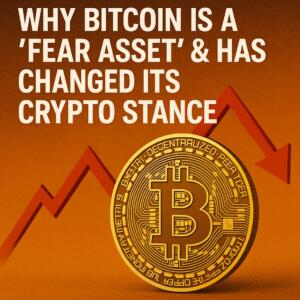Why Bitcoin Is a ‘Fear Asset’ & Has Changed Its Crypto Stance Why Bitcoin Is A 'fear Asset' & Has Changed Its Crypto Stance