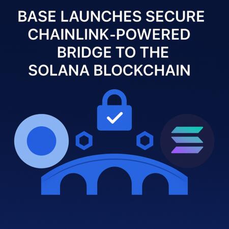 Base Launches Secure Chainlink-Powered Bridge To The Solana Blockchain