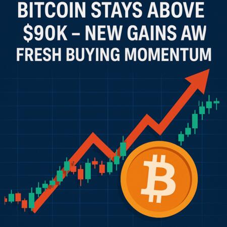Bitcoin Stays Above $90K – New Gains Await Fresh Buying Momentum Bitcoin Stays Above $90k – New Gains Await Fresh Buying Momentum