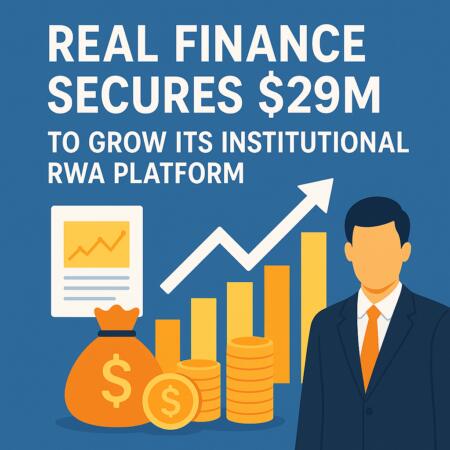 Real Finance Secures $29M to Grow Its Institutional RWA Platform Real Finance Secures $29m To Grow Its Institutional Rwa Platform