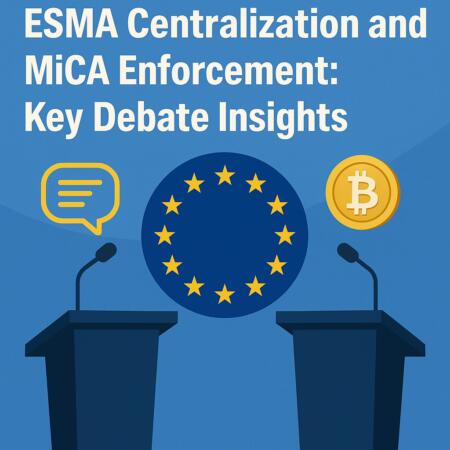 ESMA Centralization and MiCA Enforcement: Key Debate Insights Esma Centralization And Mica Enforcement: Key Debate Insights