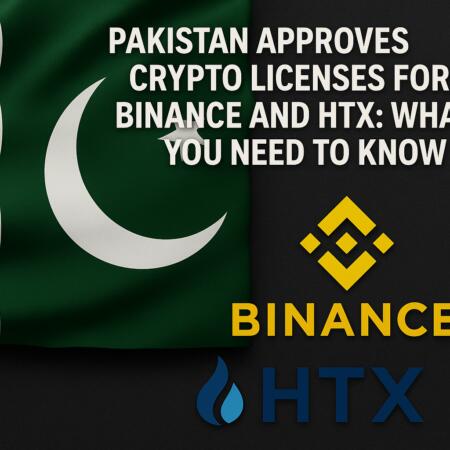 Pakistan Approves Crypto Licenses For Binance And Htx: What You Need To Know