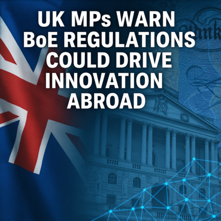 UK MPs Warn BoE Regulations Could Drive Innovation Abroad Uk Mps Warn Boe Regulations Could Drive Innovation Abroad