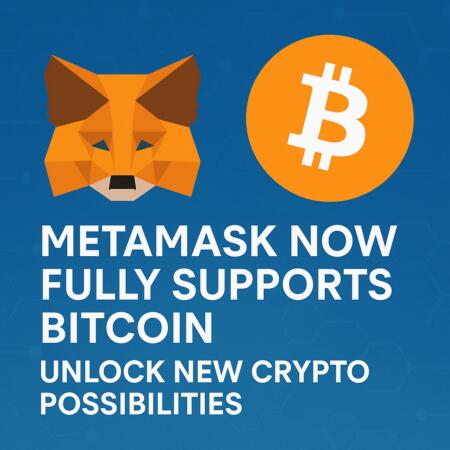 Metamask Now Fully Supports Bitcoin – Unlock New Crypto Possibilities