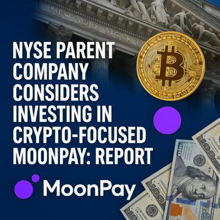 Nyse Parent Company Considers Investing In Crypto-Focused Moonpay: Report