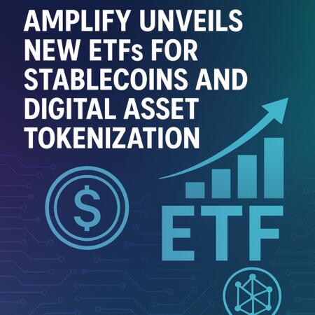 Amplify Unveils New ETFs for Stablecoins and Digital Asset Tokenization Amplify Unveils New Etfs For Stablecoins And Digital Asset Tokenization