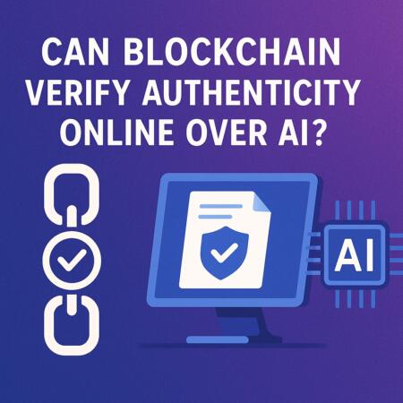 Can Blockchain Verify Authenticity Online Over Ai?