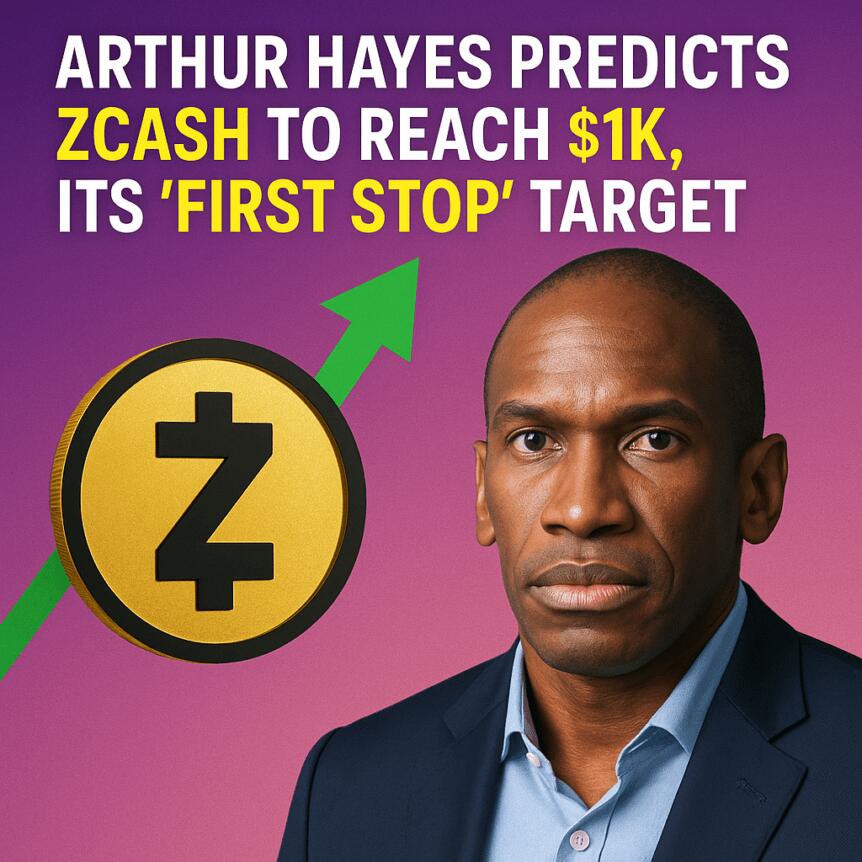 Arthur Hayes Predicts Zcash to Reach $1K, Its ‘First Stop’ Target