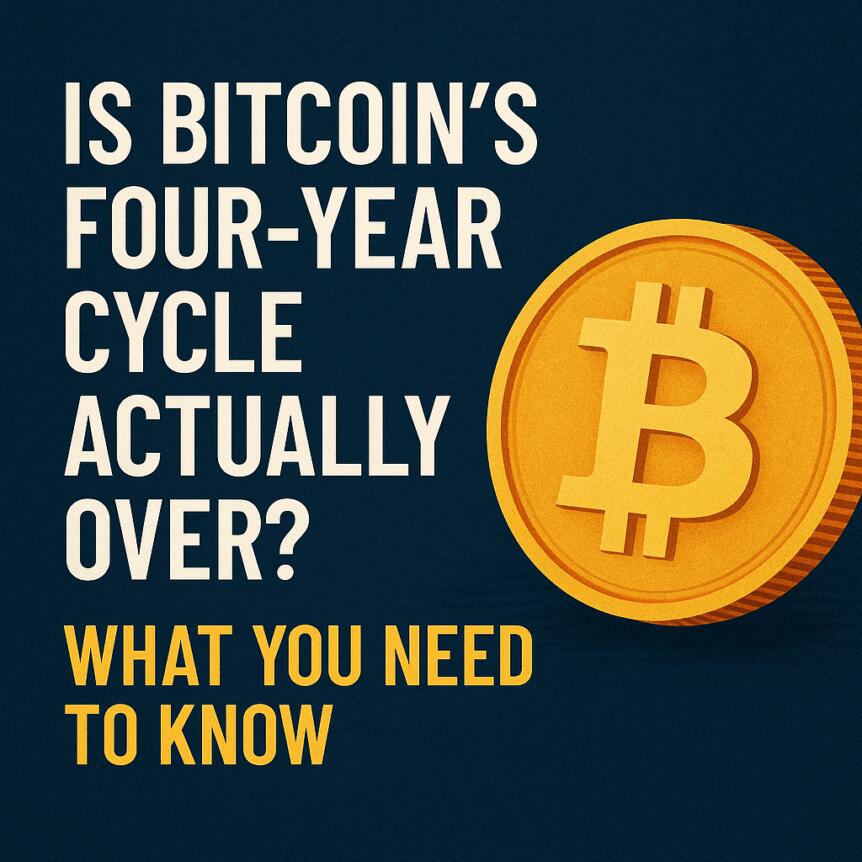 Is Bitcoin’s Four-Year Cycle Actually Over? What You Need to Know