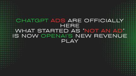 Chatgpt Ads Are Officially Here: What Started As "not An Ad" Is Now Openai's New Revenue Play