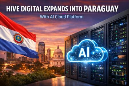 HIVE Digital Expands Into Paraguay With AI Cloud Platform Hive Digital Expands Into Paraguay With Ai Cloud Platform