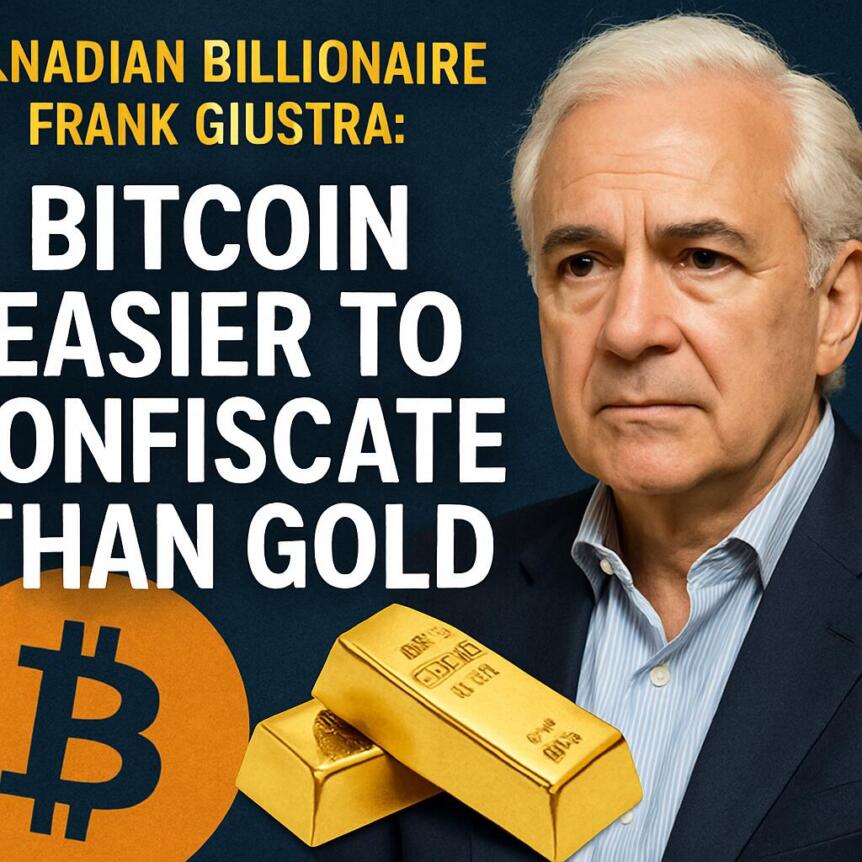 Canadian Billionaire Frank Giustra: Bitcoin Easier to Confiscate Than Gold