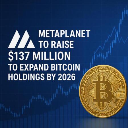 Metaplanet To Raise 137 Million To Expand Bitcoin Holdings By 2026