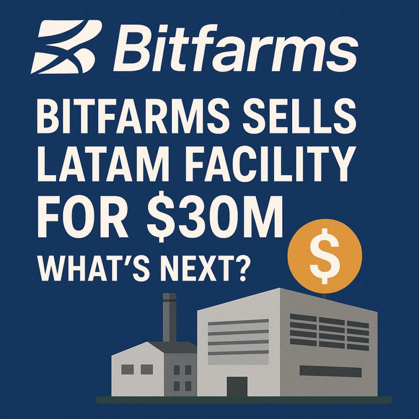 Bitfarms Sells Latam Facility for $30M: What’s Next?
