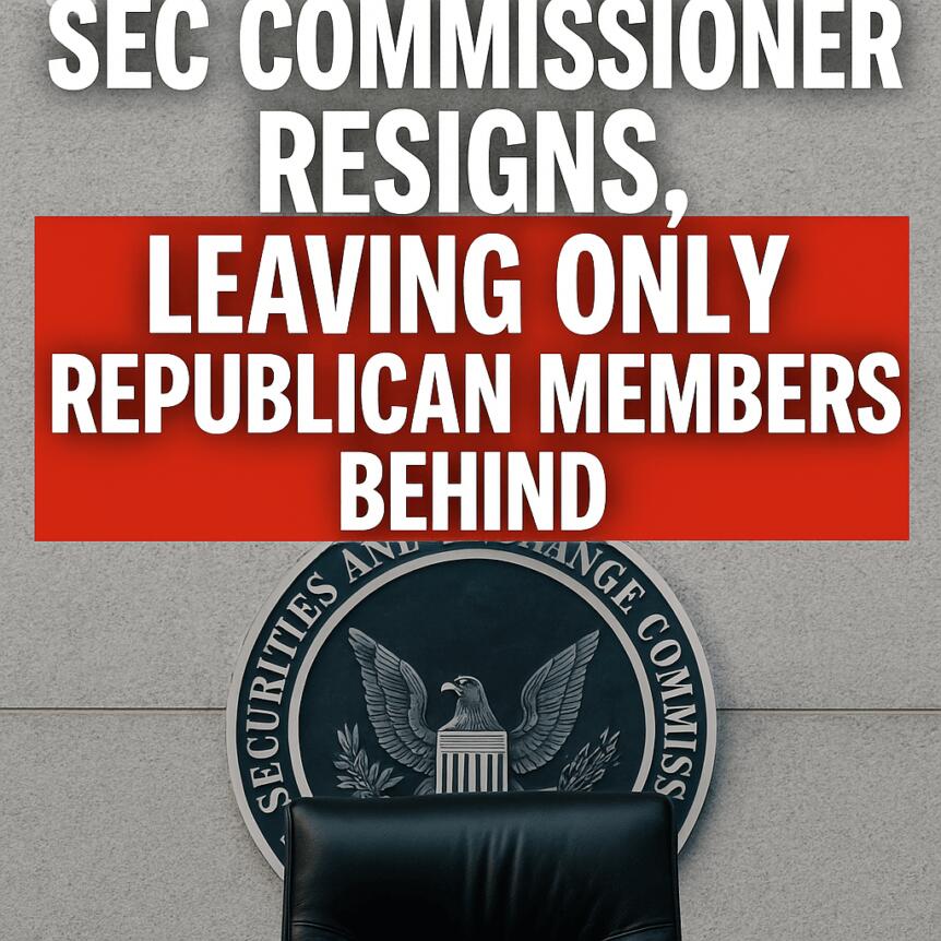 SEC Commissioner Resigns, Leaving Only Republican Members Behind