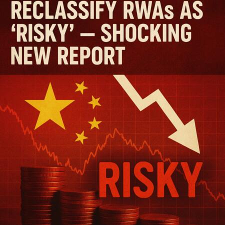 China’s Financial Associations Reclassify Rwas As ‘risky’ – Shocking New Report