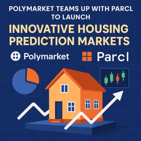 Polymarket Teams Up With Parcl To Launch Innovative Housing Prediction Markets
