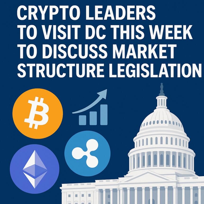 Crypto Leaders to Visit DC This Week to Discuss Market Structure Legislation