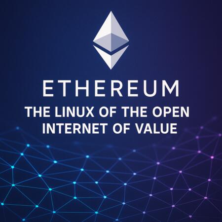 Ethereum: The Linux of the Open Internet of Value Ethereum: The Linux Of The Open Internet Of Value