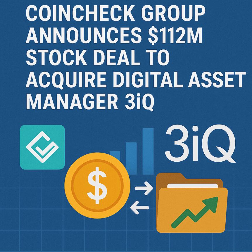 Coincheck Group Mengumumkan Kesepakatan Saham Senilai $112 Juta untuk Mengakuisisi Manajer Aset Digital 3iQ