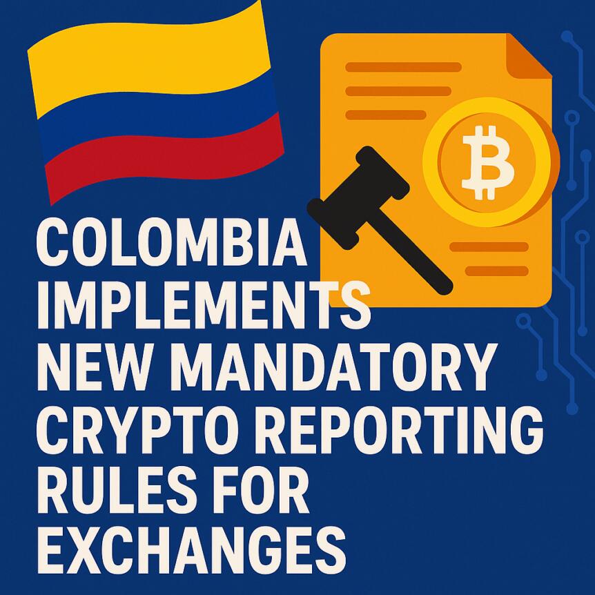 Colombia Implements New Mandatory Crypto Reporting Rules For Exchanges