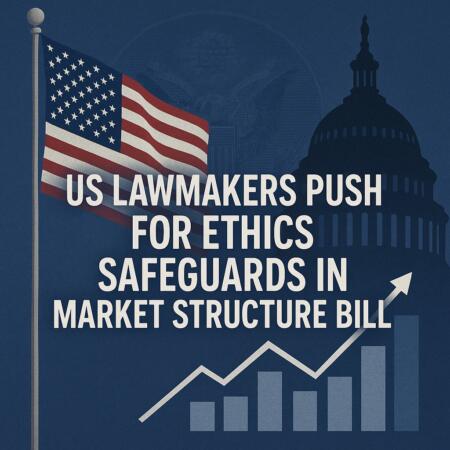 Us Lawmakers Push For Ethics Safeguards In Market Structure Bill