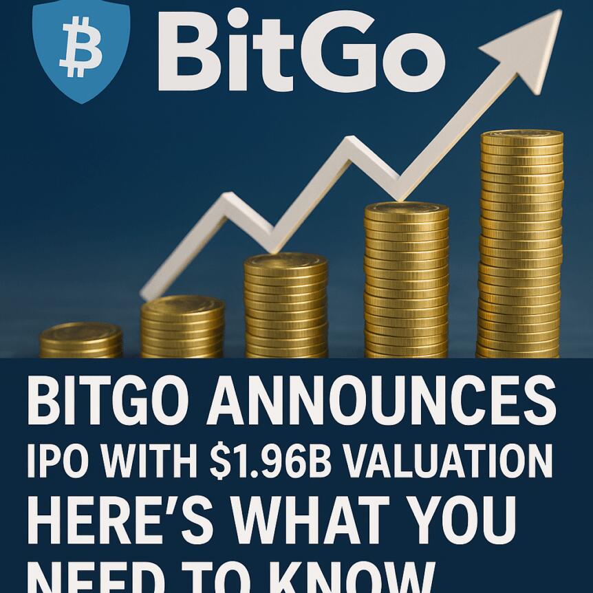 BitGo Announces IPO with $1.96B Valuation—Here’s What You Need to Know