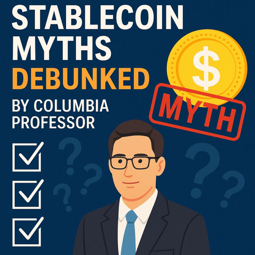 Top 5 Stablecoin Myths Debunked by Columbia Professor