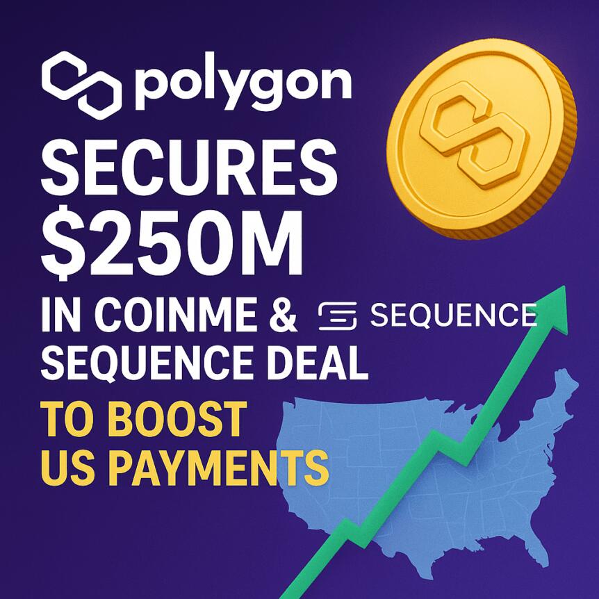 Polygon Secures $250M in Coinme & Sequence Deal to Boost US Payments