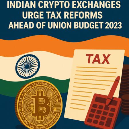 Indian Crypto Exchanges Urge Tax Reforms Ahead Of Union Budget 2023