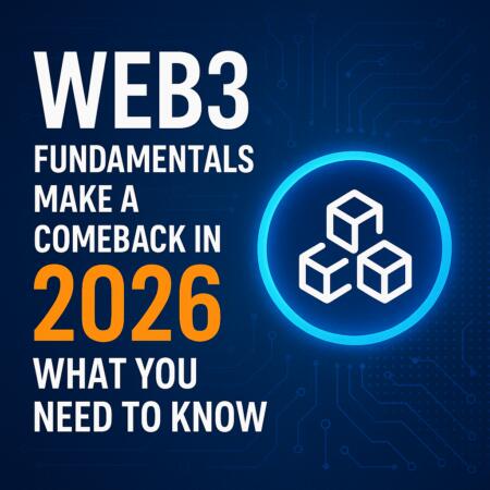 Web3 Fundamentals Make A Comeback In 2026: What You Need To Know