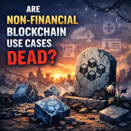 Are Non-Financial Blockchain Use Cases Dead?