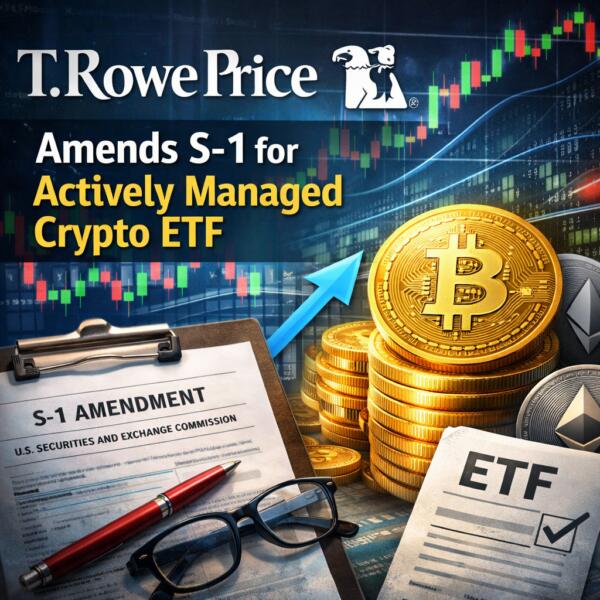 T. Rowe Price Amends S-1 for Actively Managed Crypto ETF