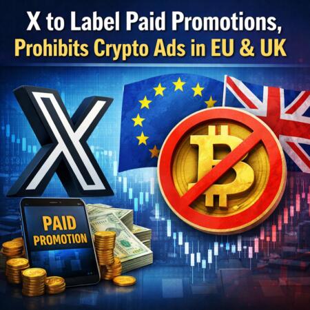 X to Label Paid Promotions, Prohibits Crypto Ads in EU & UK X To Label Paid Promotions, Prohibits Crypto Ads In Eu & Uk