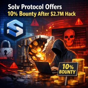 Solv Protocol Offers 10% Bounty After $2.7m Hack