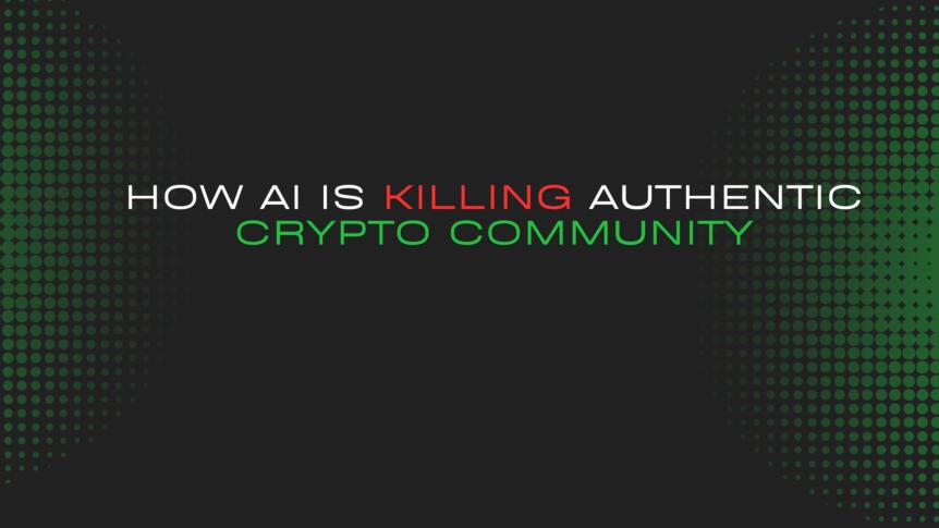 How AI Is Killing Authentic Crypto Community Auto Draft