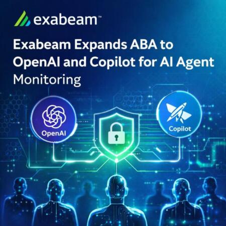 Exabeam Expands ABA to OpenAI and Copilot for AI Agent Monitoring Exabeam Expands Aba To Openai And Copilot For Ai Agent Monitoring