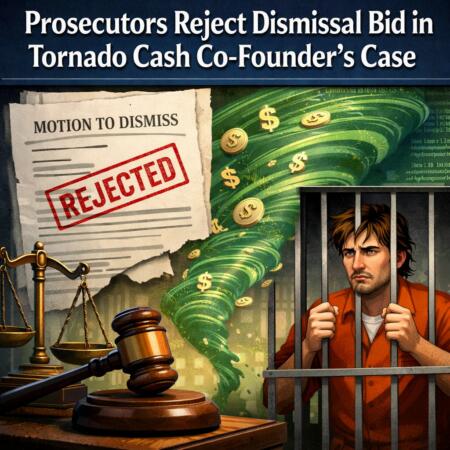 Prosecutors Reject Dismissal Bid In Tornado Cash Co-Founder's Case