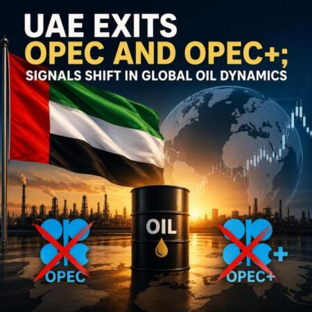 Uae Exits Opec And Opec+; Signals Shift In Global Oil Dynamics