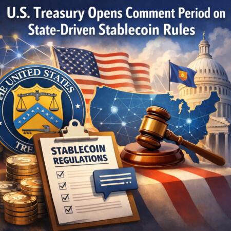 U.s. Treasury Opens Comment Period On State-Driven Stablecoin Rules
