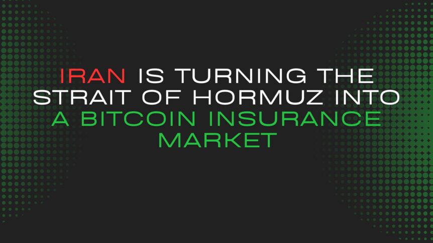 Iran Is Turning The Strait Of Hormuz Into A Bitcoin Insurance Market