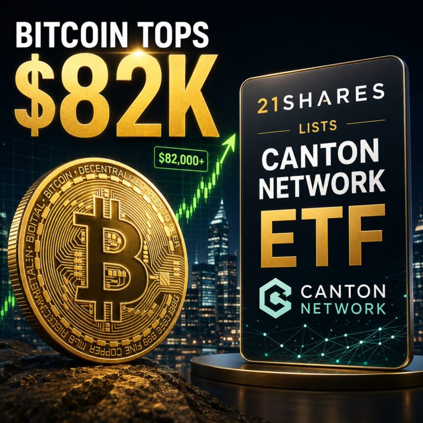 Bitcoin Tops $82K as 21Shares Lists Canton Network ETF Bitcoin Tops $82k As 21shares Lists Canton Network Etf